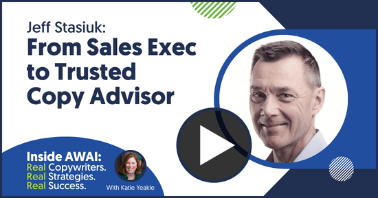 From Sales Exec to Trusted Copy Advisor: Jeff Stasiuk Inside AWAI interview with Katie Yeakle