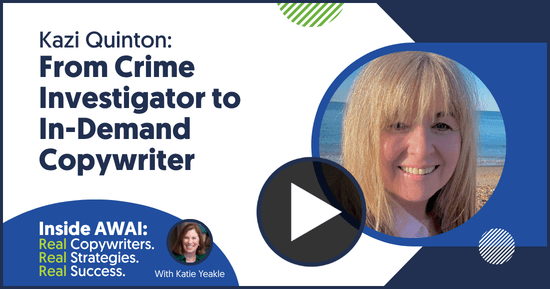 From Crime Investigator to
In-Demand Copywriter: Kazi Quinton Inside AWAI interview with Katie Yeakle