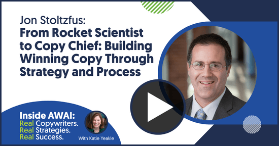 From Rocket Scientist to Copy Chief: Building Winning Copy Through Strategy and Process: Jon Stoltzfus Inside AWAI interview with Katie Yeakle