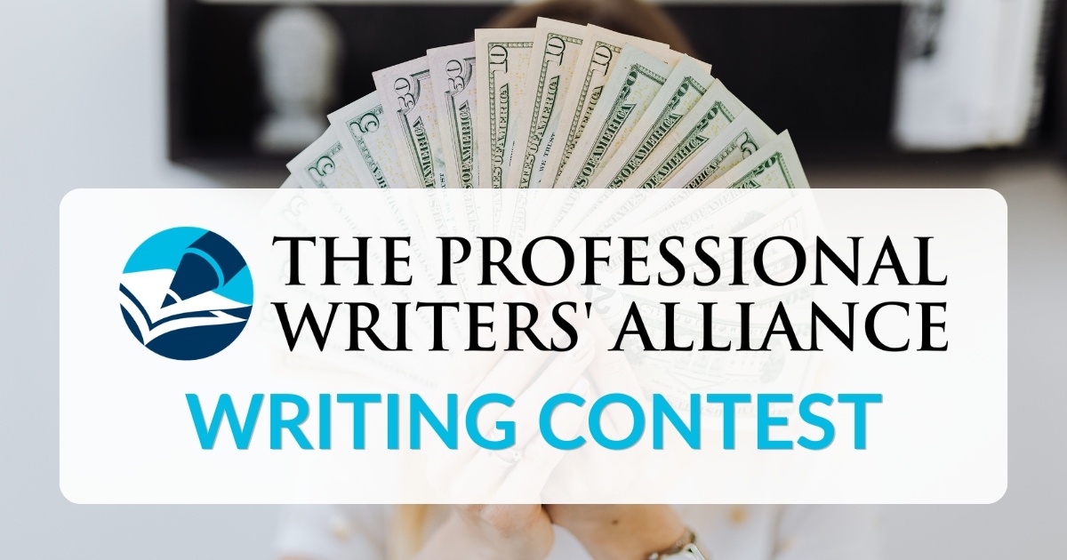 The Professional Writers’ Alliance Writing Contest featuring it’s logo, the text “writing contest”, and a person in the background holding a fan of U.S. dollar bills